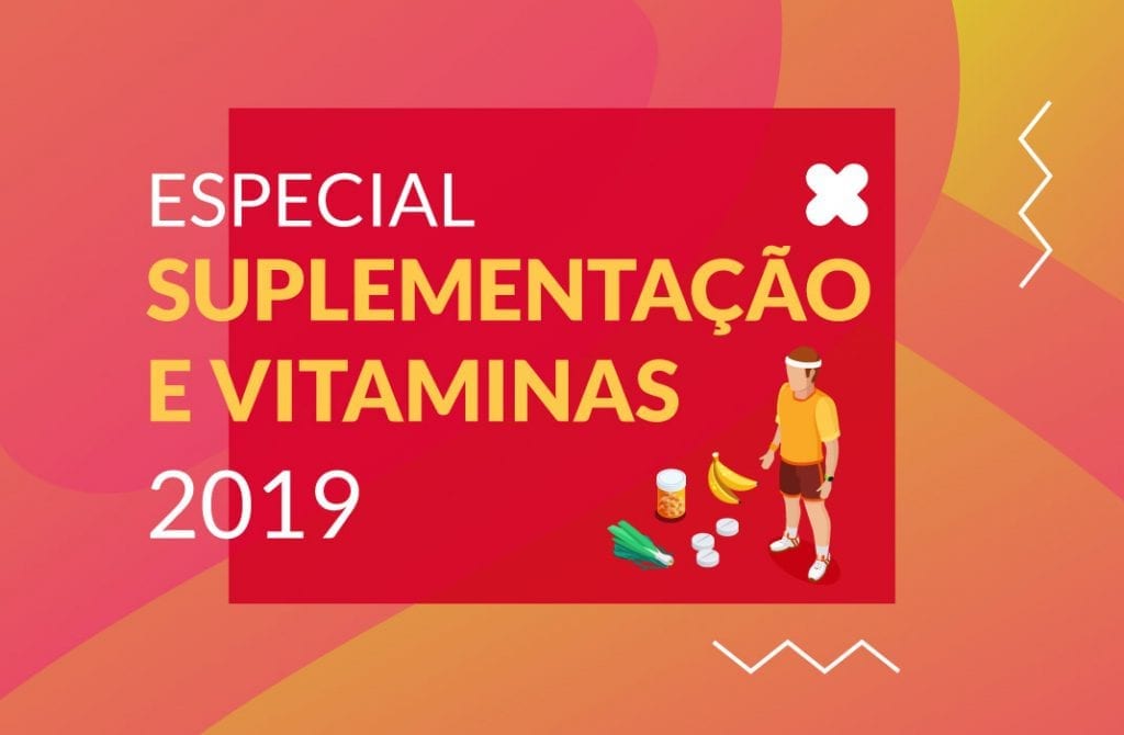 Especial Suplementação e Vitaminas 2019