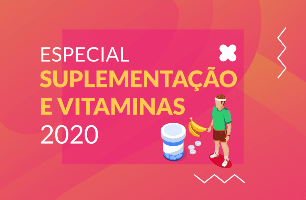 Especial Suplementação e Vitaminas 2020